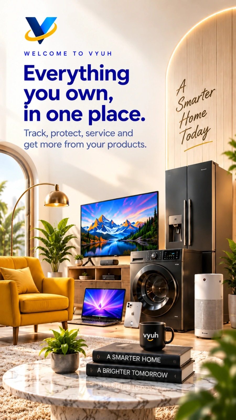 Welcome to Vyuh — everything you own, tracked, protected and serviced in one place